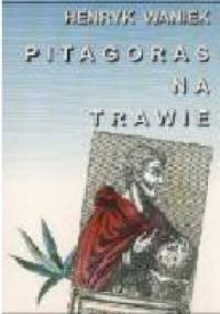 Pitagoras na trawie - Henryk Waniek