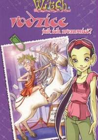 W.I.T.C.H. Rodzice jak ich zrozumieć / Uwierz w siebie - Mariangela Accorsi, Federico Taddia