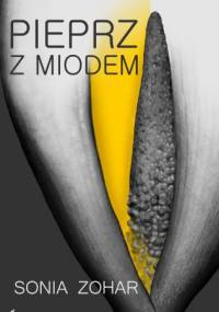 Pieprz z miodem - Sonia Zohar
