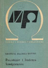 Powstanie i budowa kontynentów - Krystyna Balińska-Wuttke