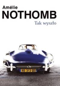 Tak wyszło - Amélie Nothomb