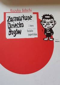 Zasmarkane Dziecko Bogów - Adachi Kazuko