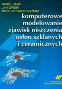 Komputerowe modelowanie zjawisk niszczenia osłon szklanych i ceramicznych