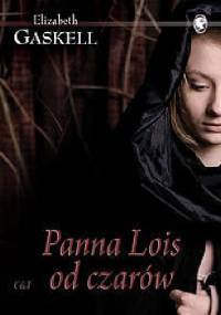 Panna Lois od czarów - Elizabeth Gaskell