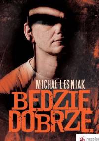Będzie dobrze - Michał Leśniak
