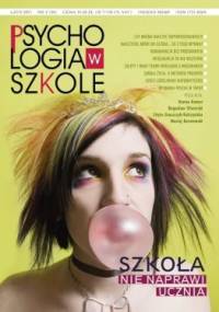 Psychologia w Szkole, nr 2 / 2011. Szkoła nie naprawi ucznia - Redakcja miesięcznika Charaktery
