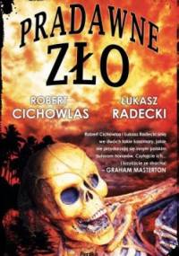 Pradawne zło - Łukasz Radecki, Robert Cichowlas