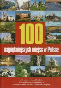 100 najpiękniejszych miejsc w Polsce - praca zbiorowa