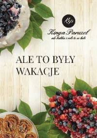 Ale to były wakacje - Kinga Paruzel