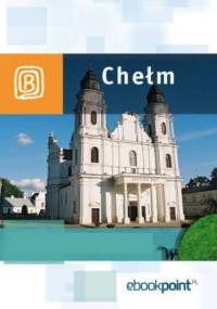 Chełm. Miniprzewodnik - praca zbiorowa