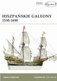Hiszpańskie galeony 1530-1690 - Angus Konstam