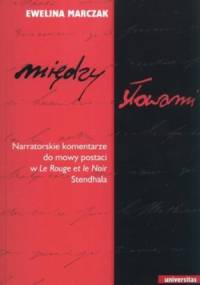 Między słowami. Narratorskie komentarze do mowy postaci w Le Rouge et le Noir Stendhala - Ewelina Marczak