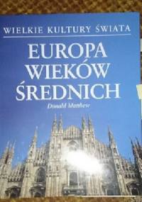 Wielkie Kultury Świata - Europa Wieków Średnich