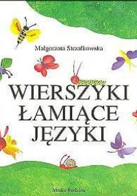 Wierszyki łamiące języki - Małgorzata Strzałkowska