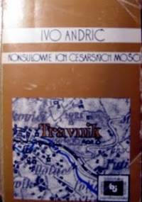 Konsulowie ich cesarskich mości - Ivo Andrić
