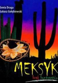 Meksyk - kraj kontrastów - Łukasz Gołębiewski, Sonia Draga