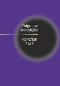 Gorzkie żale - Zbigniew Mikołejko