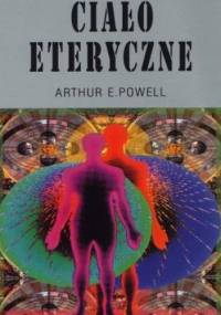 Ciało Eteryczne - Arthur Powell