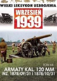 Armaty kal. 120 mm wz. 1878/09/31 i 1878/10/31 - Paweł Janicki, Jędrzej Korbal