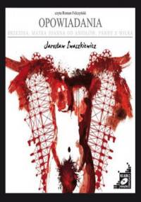 Opowiadania: Brzezina, Matka Joanna od Aniołów, Panny z Wilka - Jarosław Iwaszkiewicz