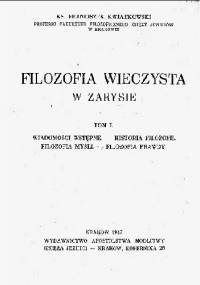 Filozofia wieczysta w zarysie. Tom I - Franciszek X. Kwiatkowski TJ