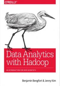 Data Analytics with Hadoop. An Introduction for Data Scientists - Bengfort Benjamin, Kim Jenny