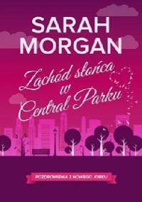 Zachód słońca w Central Parku - Sarah Morgan