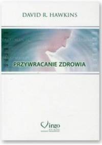 Przywracanie zdrowia - David R. Hawkins