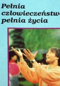 Pełnia człowieczeństwa, pełnia życia - John Joseph Powell