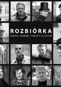 Rozbiórka. Wiersze, rozmowy i portrety 26 poetów