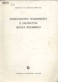 Podstawowe wiadomości z gramatyki języka polskiego - Zenon Ludwik Klemensiewicz