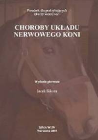 Choroby układu nerwowego koni - Jacek Sikora