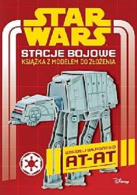Star Wars. Stacje bojowe. Książka z modelem do złożenia - Szokolai Gergely