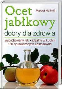 Ocet jabłkowy dobry dla zdrowia - Margot Hellmiss