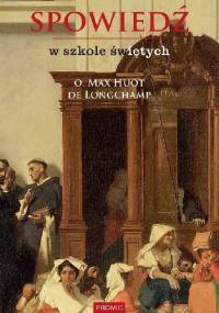 Spowiedź w szkole świętych - Max Huot de Longchamp