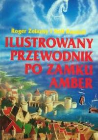 Ilustrowany Przewodnik po zamku Amber - Roger Zelazny, Neil Randall