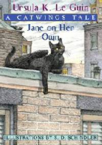 Jane On Her Own: A Catwings Tale - Ursula K. Le Guin