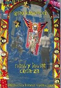Nowy kwiat cesarza (i pszczoły) - Ignacy Karpowicz