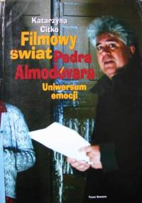 Filmowy świat Pedra Almodóvara. Uniwersum emocji - Katarzyna Citko