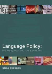 Language Policy. Hidden Agendas and New Approaches - Elana Shohamy