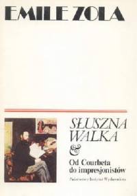 Słuszna walka. Od Couberta do impresjonistów - Emil Zola