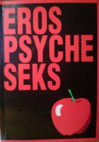 Eros, psyche, seks. Materiały z konferencji "Język a erotyka" zorganizowanej przez koło naukowe językoznawców Uniwersytetu Śląskiego - praca zbiorowa