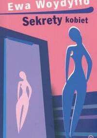 Sekrety kobiet - Ewa Woydyłło
