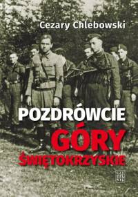 Pozdrówcie Góry Świętokrzyskie - Cezary Chlebowski