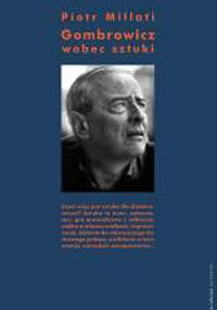 Gombrowicz wobec sztuki. Wybrane zagadnienia - Piotr Millati