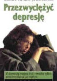 Przezwyciężyć depresję : poradnik dla pacjentów i ich rodzin - Demitri Papolos, Janice Papolos