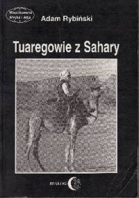 Tuaregowie z Sahary - Adam Rybiński