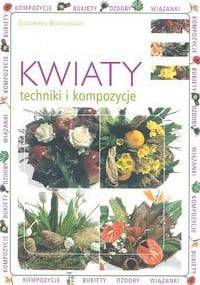 Kwiaty. Techniki i kompozycje - Giovanna Bonadiman