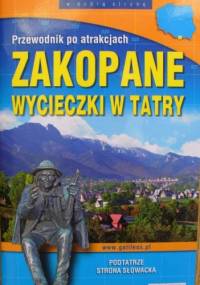 Zakopane - wycieczki w Tatry. Przewodnik po atrakcjach. Podtatrze, strona słowacka - Rafał Fronia
