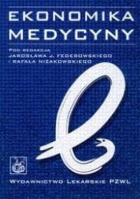 Ekonomika medycyny - Jarosław J. Fedorowski, Rafał Niżankowski